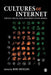 Cultures of the Internet: Virtual Spaces, Real Histories, Living Bodies by Robert M. Shields