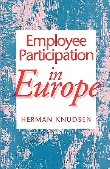 Employee Participation in Europe by Herman Knudsen