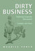 Dirty Business: Exploring Corporate Misconduct: Analysis and Cases by Maurice E. Punch