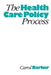 The Health Care Policy Process by Carol E. Barker, C. E. Barker, Barker