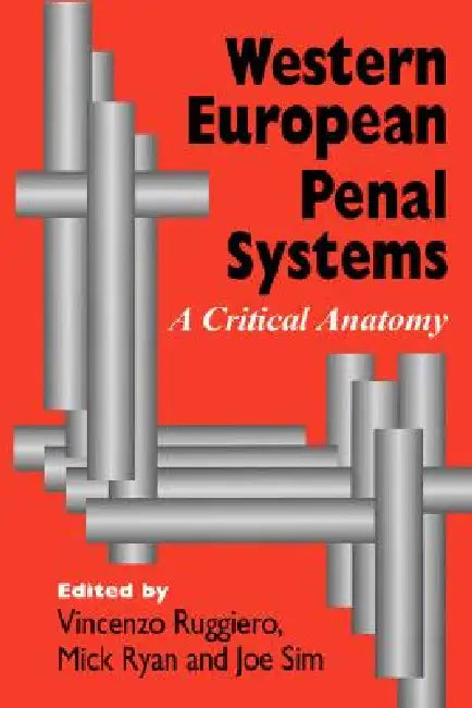 Western European Penal Systems: A Critical Anatomy by Vincenzo Ruggiero, Mick Ryan, Joe Sim
