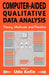 Computer-Aided Qualitative Data Analysis: Theory, Methods and Practice by Udo Kelle, Gerald Prein, Katherine Bird