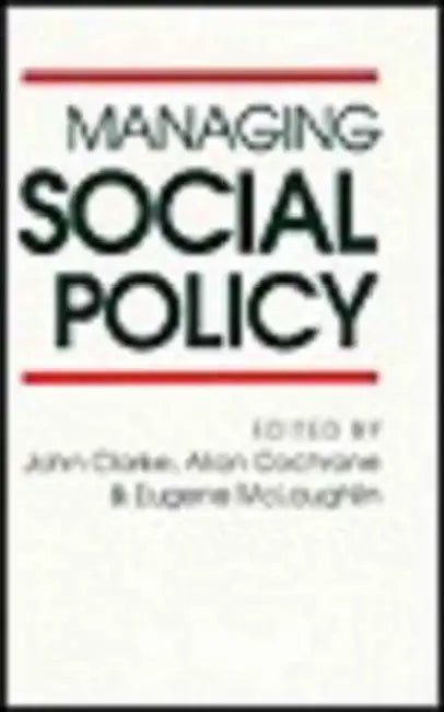 Managing Social Policy by John H. Clarke, Allan Douglas Cochrane, Eugene McLaughlin