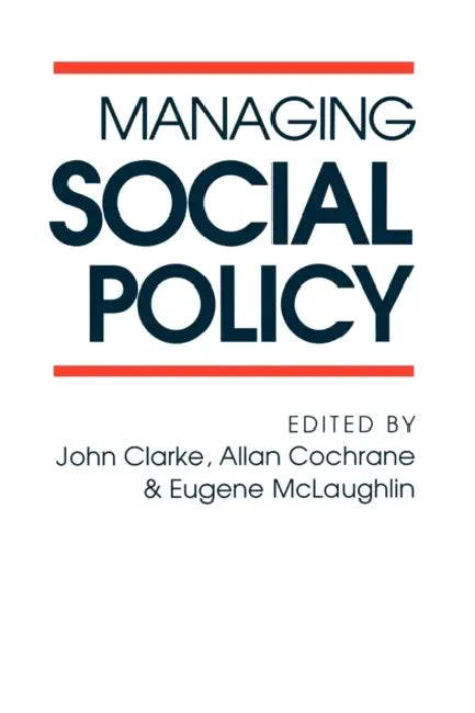 Managing Social Policy by John H. Clarke, Allan Douglas Cochrane, Eugene McLaughlin