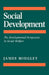 Social Development: The Developmental Perspective in Social Welfare by James O. Midgley