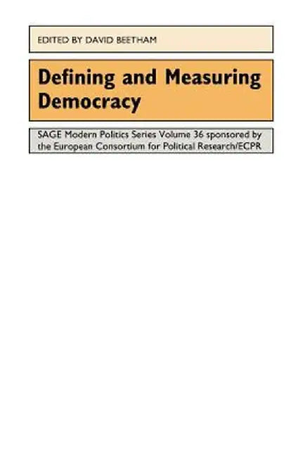 Defining and Measuring Democracy by David Beetham