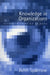 Knowledge in Organizations: Access to Thinking at Work by John
