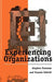 Experiencing Organizations by Stephen Fineman