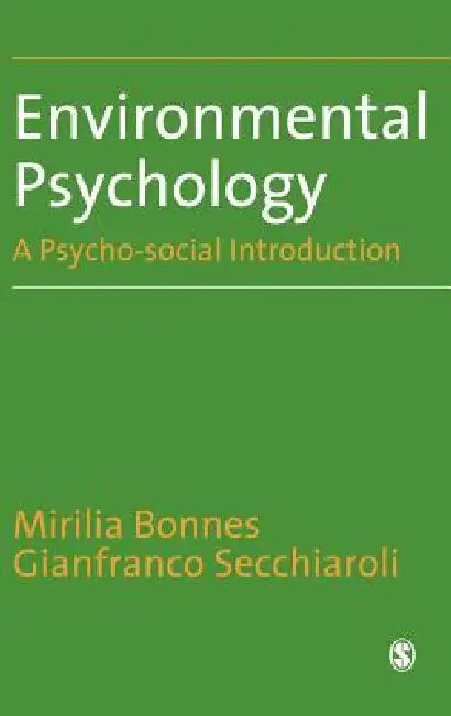Environmental Psychology: A Psycho-social Introduction by Mirilia Bonnes, Gianfranco Secchiaroli