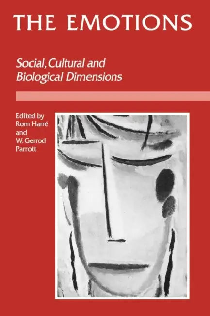 The Emotions: Social, Cultural and Biological Dimensions by Horace Romano Harre, W. Gerrod Parrott
