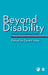 Beyond Disability: Towards an Enabling Society by Gerald Hales