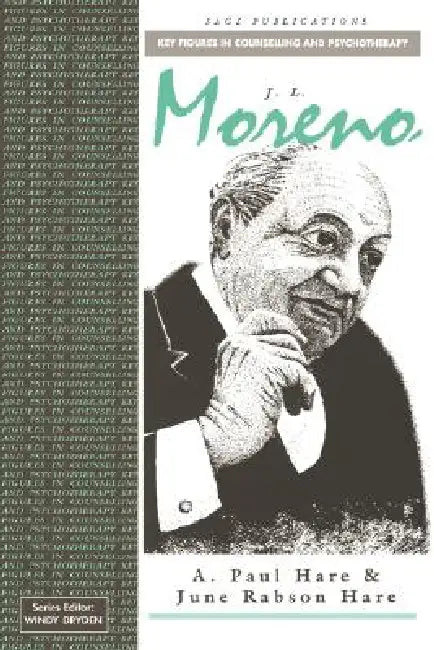J L Moreno by A. Paul Hare, June Rabson Hare, Michael Jacobs