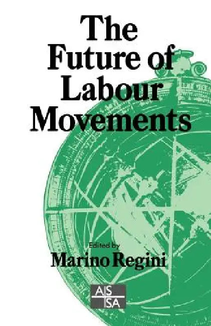The Future of Labour Movements by Marino Regini