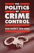 The Politics of Crime Control by Kevin Martin Stenson, Dave Cowell