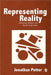 Representing Reality: Discourse, Rhetoric and Social Construction by Jonathan Potter