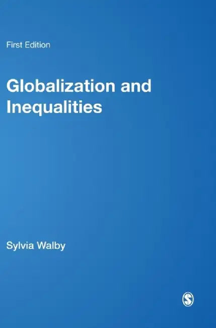 Globalization and Inequalities: Complexity and Contested Modernities by Sylvia Walby