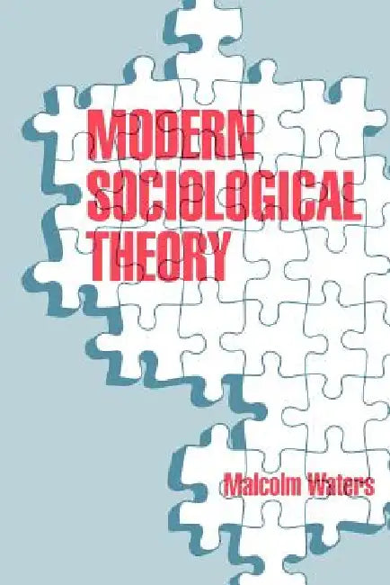 Modern Sociological Theory by Malcolm Waters