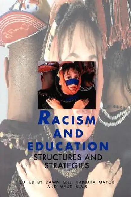 Racism and Education: Structures and Strategies by Dawn Gill, Barbara Mayor, Maud Blair