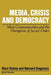 Media, Crisis and Democracy: Mass Communication and the Disruption of Social Order by Marc Raboy, Bernard Dagenais, Marc Raboy