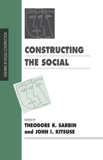 Constructing the Social by Theodore R. Sarbin, John I. Kitsuse, Theodore R. Sarbin