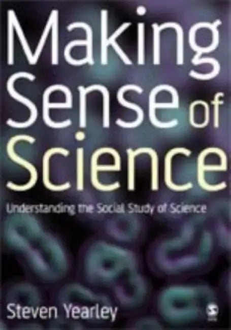 Making Sense of Science by Yearley