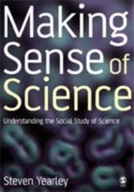 Making Sense of Science by Yearley