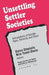 Unsettling Settler Societies: Articulations of Gender, Race, Ethnicity and Class by Daiva K. Stasiulis, Nira Yuval-Davis, Ruth Helm