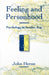 Feeling and Personhood: Psychology in Another Key by John Heron