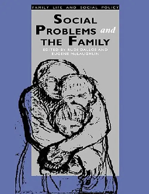 Social Problems and the Family by Rudi Dallos, Eugene McLaughlin