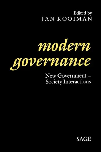 Modern Governance: New Government-Society Interactions by Jan Kooiman