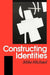 Constructing Identities: The Social, the Nonhuman and Change by Mike Michael
