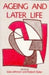 Ageing and Later Life by Julia Johnson, Robert Slater