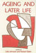 Ageing and Later Life by Julia Johnson