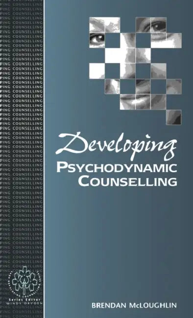 Developing Psychodynamic Counselling by Brendan McLoughlin