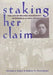Staking Her Claim: Life Of Belinda Mulrooney by Melanie J. Mayer