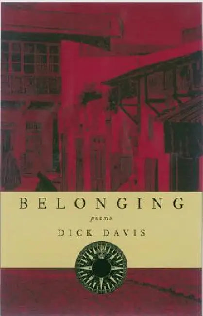 Belonging: Poems by Dick Davis
