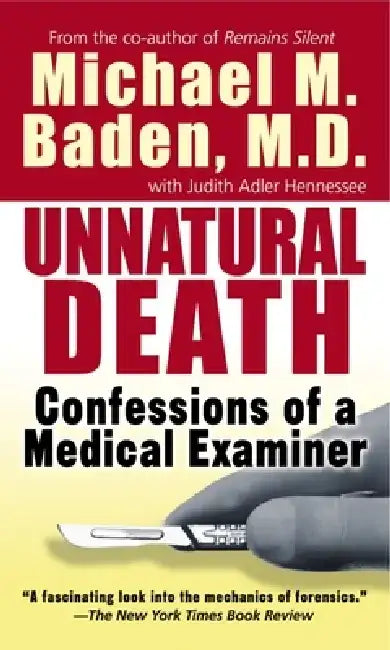 Unnatural Death: Unnatural Death: Confessions of a Medical Examiner by Michael M. Baden
