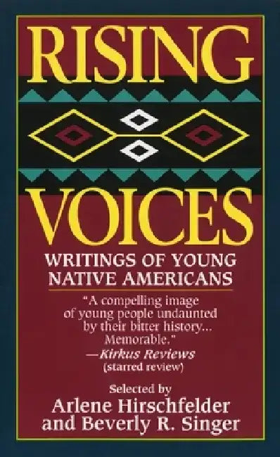 Rising Voices: Writings of Young Native Americans by Arlene Hirschfelder
