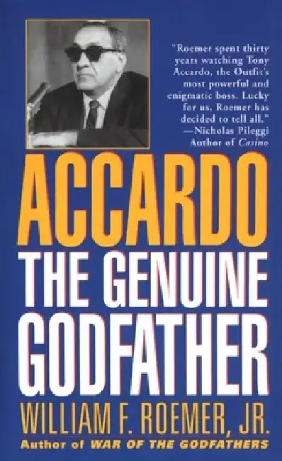 Accardo: The Genuine Godfather by William F. Roemer