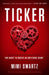 Ticker: The Quest to Create an Artificial Heart by Mimi Swartz