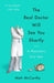 The Real Doctor Will See You Shortly: A Physician's First Year by Matt McCarthy