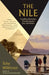 The Nile: Travelling Downriver Through Egypt's Past and Present by Toby Wilkinson
