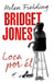 Bridget Jones: Loca Por Él / Bridget Jones: Mad about the Boy by Helen Fielding