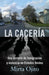 La Cacería / Hunting Season: Una Historia de Inmigración Y Violencia En Estados Unidos (Hunting Season, Spanish) by Mirta Ojito