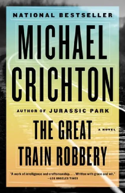 The Great Train Robbery by Michael Crichton