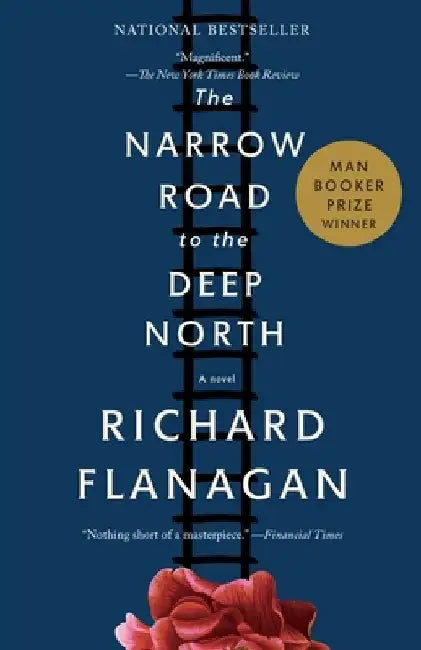 The Narrow Road to the Deep North by Richard Flanagan