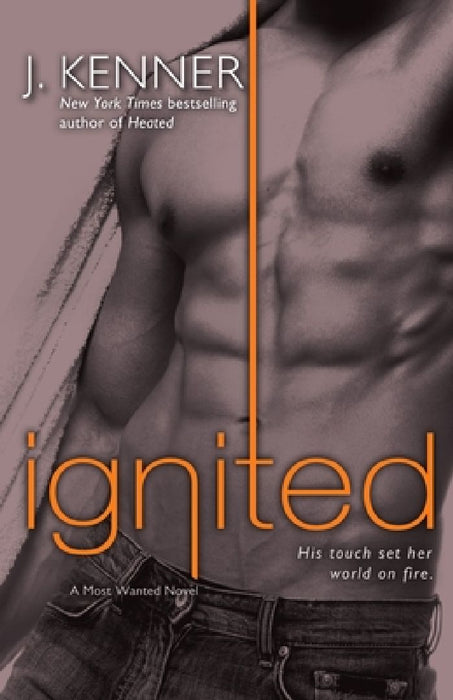 Ignited: A Most Wanted Novel by J. Kenner