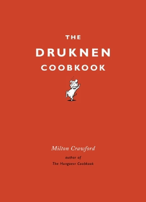 The Drunken Cookbook by Milton Crawford