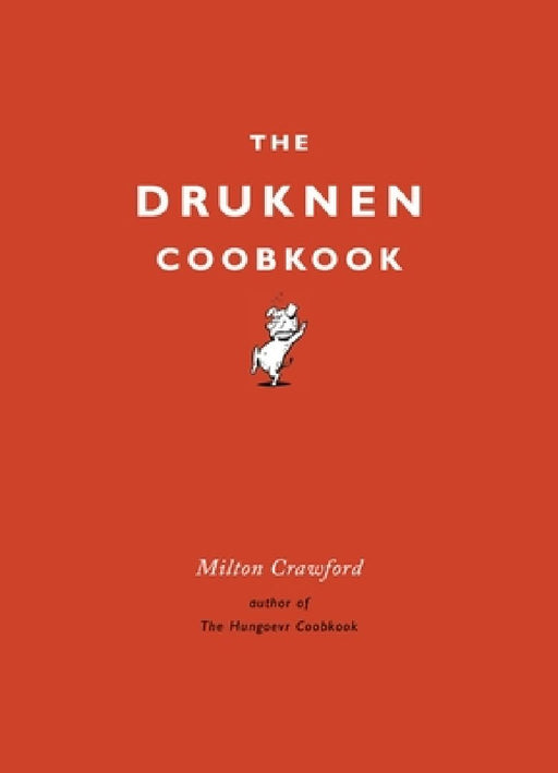The Drunken Cookbook by Milton Crawford