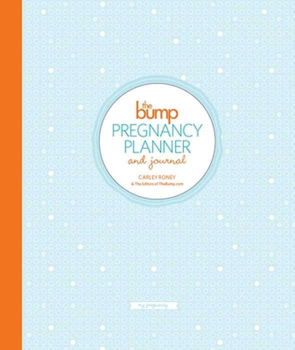 The Bump Pregnancy Planner & Journal by Carley Roney